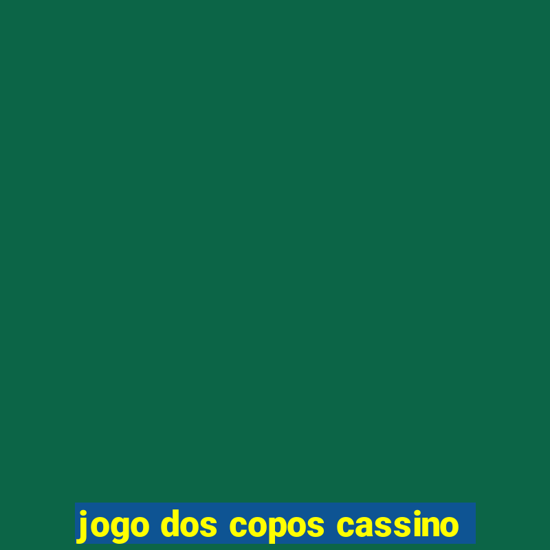 jogo dos copos cassino